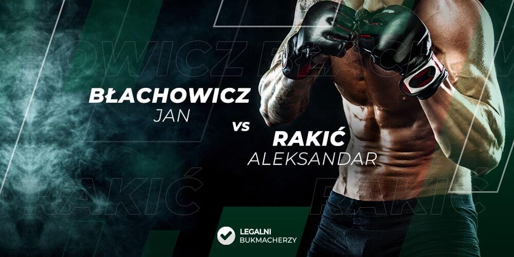 Błachowicz – Rakić – kursy bukmacherskie